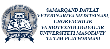 SAMARQAND DAVLAT VETERINARIYA MEDITSINASI, CHORVACHILIK VA BIOTEXNOLOGIYALAR UNIVERSITETI MASOFAVIY TA'LIM PLATFORMASI
